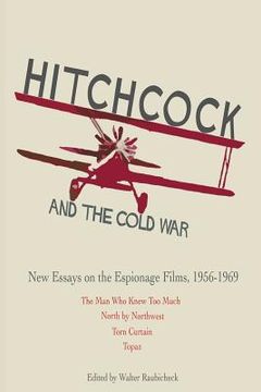 portada Hitchcock and The Cold War: New Essays on the Espionage Films, 1956-1969 (in English)