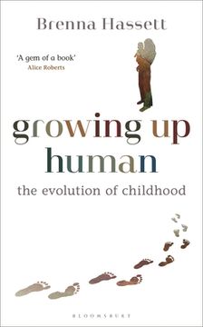 portada Growing Up Human: The Evolution of Childhood (en Inglés)