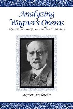 portada analyzing wagner's operas: alfred lorenz and german nationalist ideology (en Inglés)