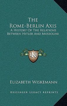 portada the rome-berlin axis: a history of the relations between hitler and mussolini