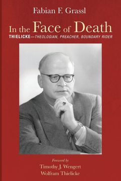 portada In the Face of Death: Thielicke—Theologian, Preacher, Boundary Rider (en Inglés)