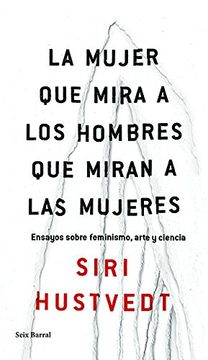 portada La Mujer Que Mira a Los Hombres Que Miran a Las Mujeres (in Spanish)