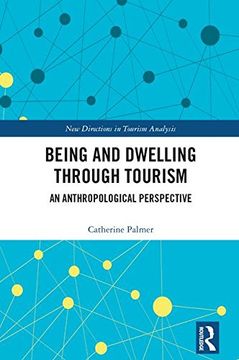 portada Being and Dwelling Through Tourism: An Anthropological Perspective (New Directions in Tourism Analysis) (in English)