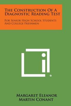 portada The Construction of a Diagnostic Reading Test: For Senior High School Students and College Freshmen (en Inglés)