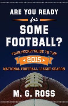 portada Are You Ready for Some Football 2015: Your Pocket Guide to the 2015 National Football League Season (en Inglés)