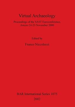 portada Virtual Archaeology: Proceedings of the Vast Euroconference, Arezzo 24-25 November 2000 (1075) (British Archaeological Reports International Series) (en Inglés)