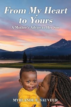 portada From My Heart to Yours: A Mother's Advice to Her Son (en Inglés)
