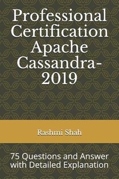 portada Professional Certification Apache Cassandra-2019: 75 Questions and Answer with Detailed Explanation (en Inglés)