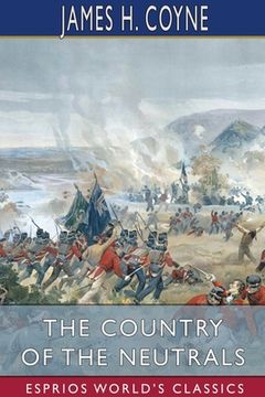 portada The Country of the Neutrals (Esprios Classics) (in English)