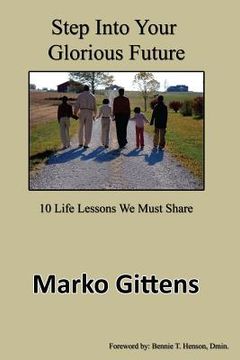 portada Step Into Your Glorious Future: 10 Life Lessons We Must Share (en Inglés)