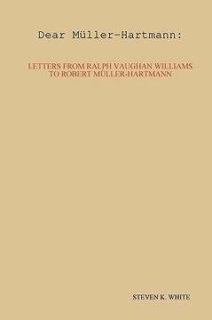 portada dear mller-hartmann: letters from ralph vaughan williams to robert mller-hartmann (en Inglés)