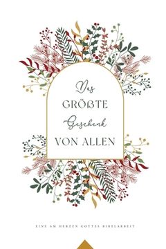 portada Das größte Geschenk von allen: A Love God Greatly German Bible Study Journal (in German)