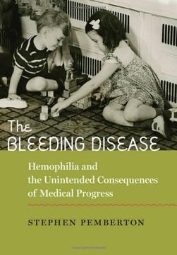 portada The Bleeding Disease: Hemophilia and the Unintended Consequences of Medical Progress (en Inglés)