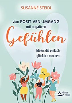 portada Vom Positiven Umgang mit Negativen Gefühlen: Ideen, die Einfach Glücklich Machen (in German)