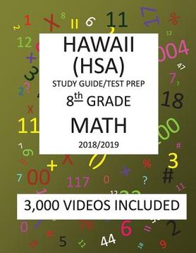 portada 8th Grade HAWAII HSA, 2019 MATH, Test Prep: : 8th Grade HAWAII STATE ASSESSMENT 2019 MATH Test Prep/Study Guide (in English)