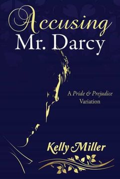 portada Accusing mr. Darcy: A Pride & Prejudice Variation (en Inglés)