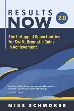 portada Results Now 2.0: The Untapped Opportunities for Swift, Dramatic Gains in Achievement (en Inglés)
