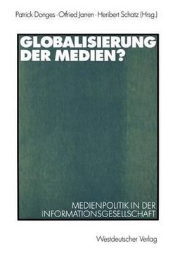 portada Globalisierung Der Medien?: Medienpolitik in Der Informationsgesellschaft (in German)