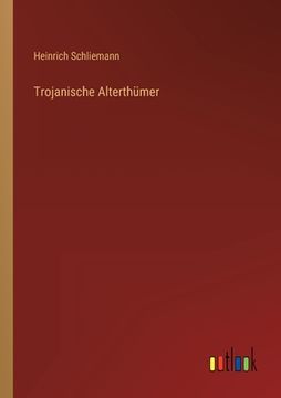 portada Trojanische Alterthümer (en Alemán)