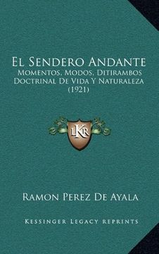 portada El Sendero Andante: Momentos, Modos, Ditirambos Doctrinal de Vida y Naturaleza (1921) (in Spanish)