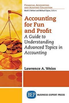 portada Accounting for Fun and Profit: A Guide to Understanding Advanced Topics in Accounting