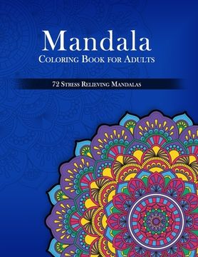 portada Mandala Coloring Book for Adults, 72 Stress Relieving Mandalas (en Inglés)