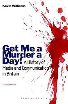 portada Get me a Murder a Day! A History of Media and Communication in Britain 