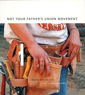 portada Not Your Father's Union Movement: Inside the AFL-CIO (en Inglés)