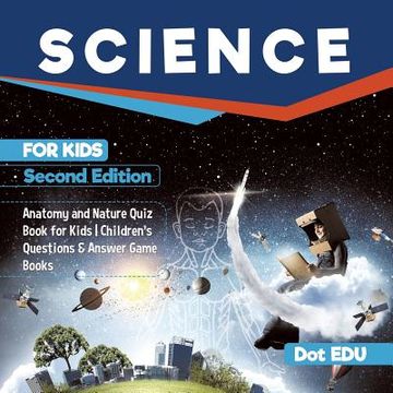portada Science for Kids Second Edition Anatomy and Nature Quiz Book for Kids Children's Questions & Answer Game Books (en Inglés)