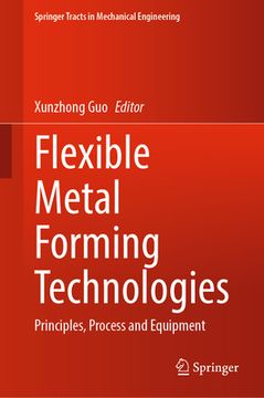 portada Flexible Metal Forming Technologies: Principles, Process and Equipment