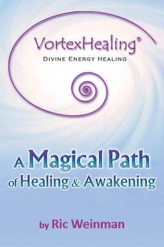 portada VortexHealing(R) Divine Energy Healing: A Magical Path of Healing and Awakening (en Inglés)