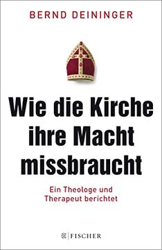 portada Wie die Kirche Ihre Macht Missbraucht: Ein Theologe und Therapeut Berichtet (Fischer Paperback) (en Alemán)