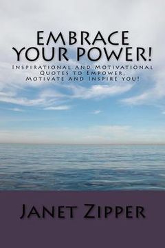 portada Embrace your Power!: Inspirational and Motivational Quotes to Empower, Motivate and Inspire you! (en Inglés)
