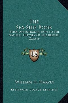portada the sea-side book: being an introduction to the natural history of the british coasts (in English)