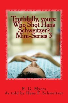 portada Who Shot Hans Schweitzer?: Truthfully, yours (en Inglés)