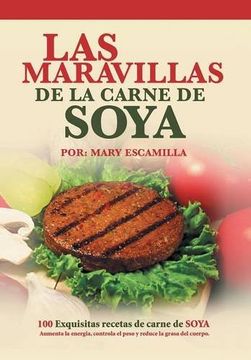 portada Las Maravillas de la Carne de Soya: 100 Exquisitas Recetas de Carne de Soya