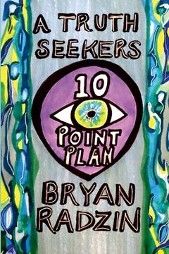 portada A Truth Seekers 10 Point Plan (en Inglés)