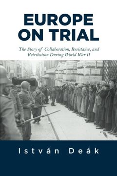 portada Europe on Trial: The Story of Collaboration, Resistance, and Retribution during World War II