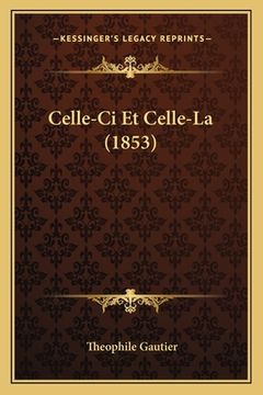 portada Celle-Ci Et Celle-La (1853) (en Francés)