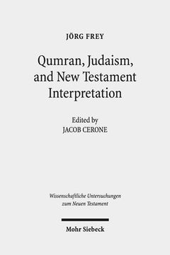 portada Qumran, Early Judaism, and New Testament Interpretation: Kleine Schriften III (en Inglés)