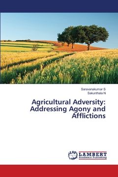 portada Agricultural Adversity: Addressing Agony and Afflictions (en Inglés)