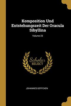 portada Komposition Und Entstehungszeit Der Oracula Sibyllina; Volume 23 