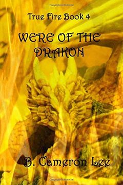 portada True Fire Book 4.  Were of the Drakon: Volume 4
