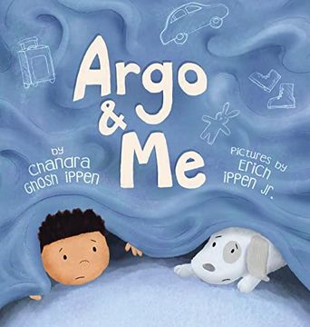 portada Argo and me: A Story About Being Scared and Finding Protection, Love, and Home (en Inglés)