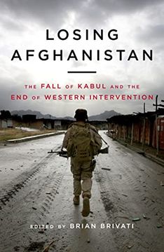 portada Losing Afghanistan: The Fall of Kabul and the end of Western Intervention (en Inglés)