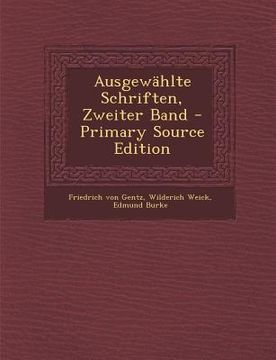 portada Ausgewahlte Schriften, Zweiter Band - Primary Source Edition (en Alemán)