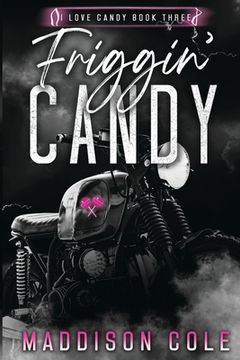 portada Friggin' Candy: Dark Comedy Why Choose MC Romance (in English)