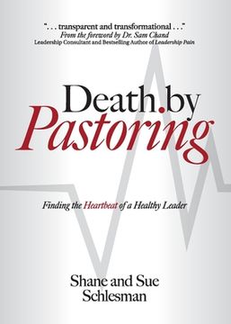 portada Death by Pastoring: Finding the Heartbeat of a Healthy Leader (en Inglés)