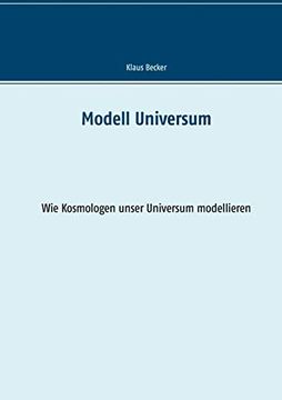 portada Modell Universum: Wie Kosmologen Unser Universum Modellieren (en Alemán)