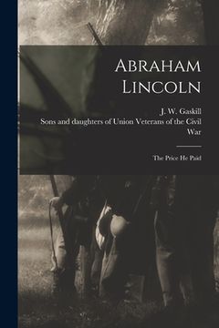 portada Abraham Lincoln; the Price He Paid (en Inglés)